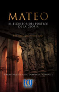Mateo el escultor del pórtico de la gloria