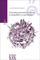 Teoria urbana postcolonial y de genero: ciudad global y su representación