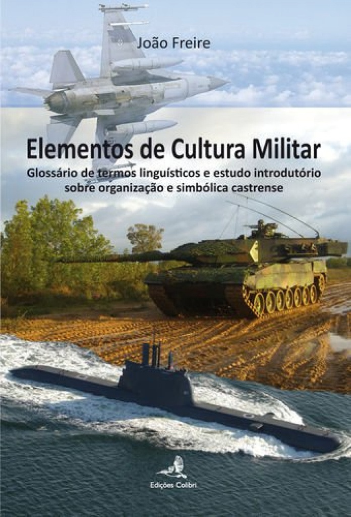 Elementos de Cultura Militar - Glossário de termos linguísticos e estudo introdutório sobre organiza
