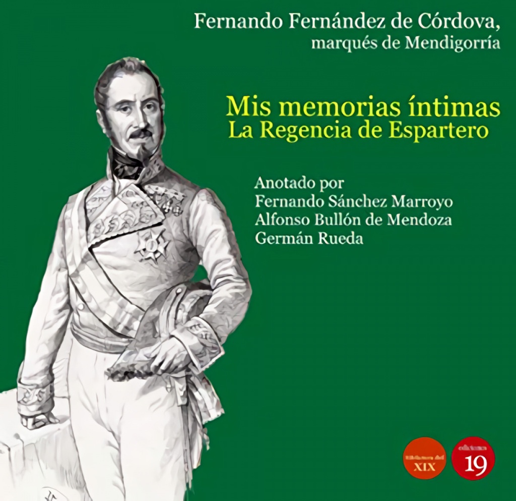 Mis memorias íntimas. La Regencia de Espartero y el de pronunciamento de Torrejón, 1840-1844