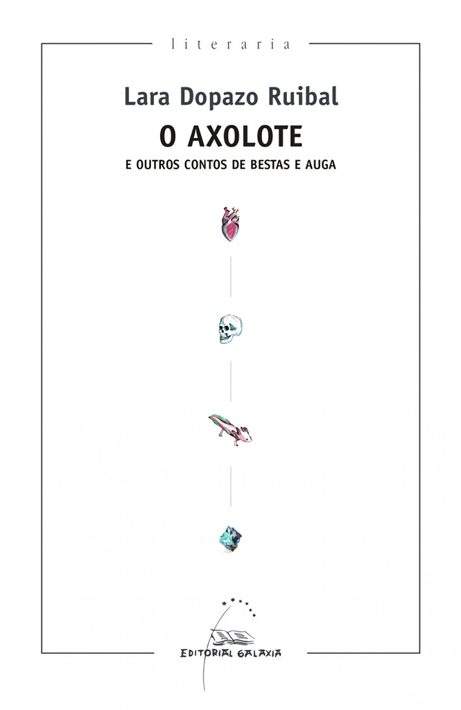 O Axolote e outros contos de bestas e auga