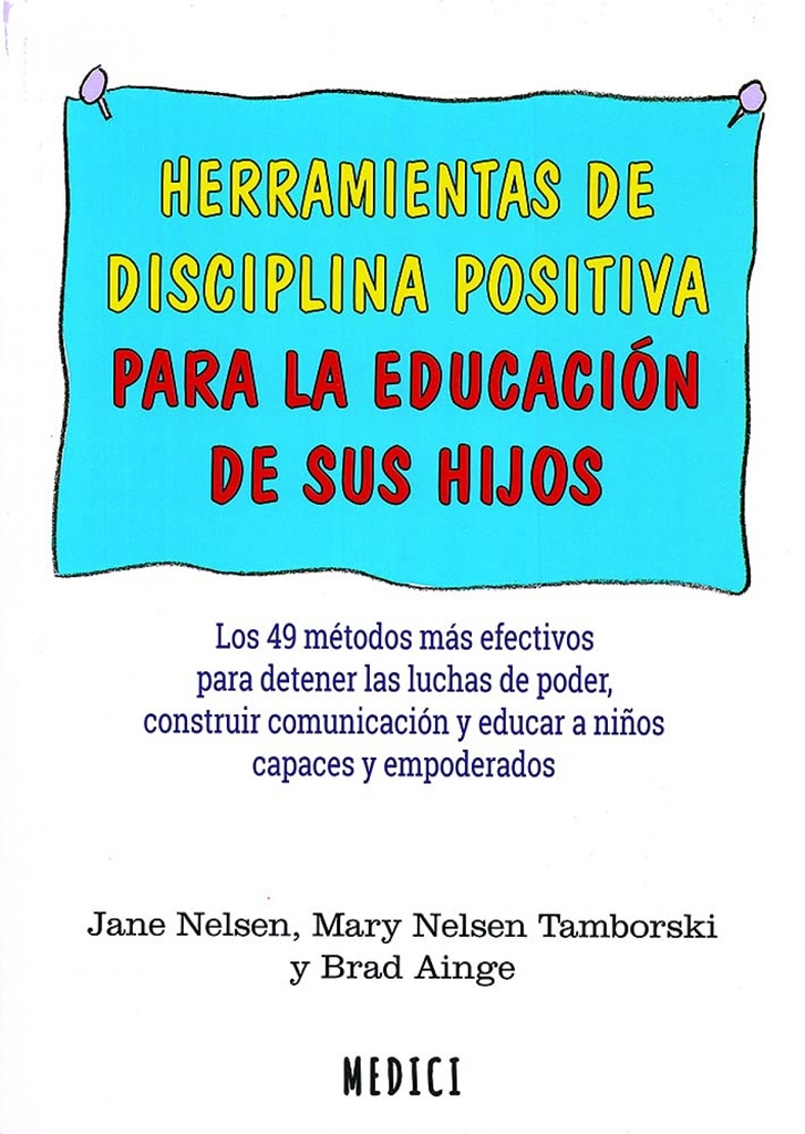 HERRAMIENTAS DE DISCIPLINA POSITIVA PARA LA EDUCACION HIJOS