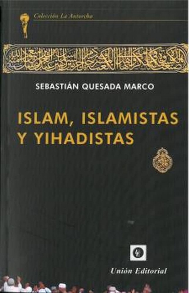 ISLAM, ISLAMISTAS Y YIHADISTAS