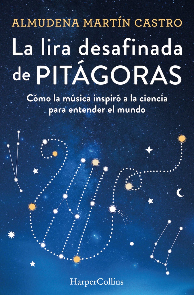 La lira desafinada de Pitágoras. Cómo la música inspiró a la ciencia para entender el mundo