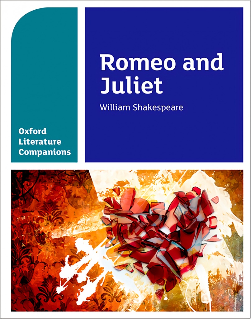 Oxford Literature Companion. Romeo and Juliet