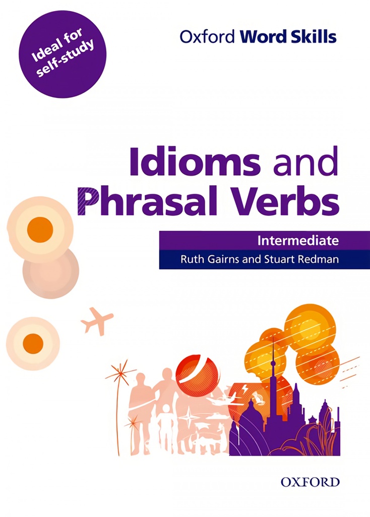 Oxford Word Skills Intermediate. Idioms and Phrasal Verbs: S