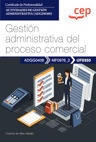 Manual. Gestión administrativa del proceso comercial (UF0350). Certificados de profesionalidad. Actividades de gestión administrativa (ADGD0308)
