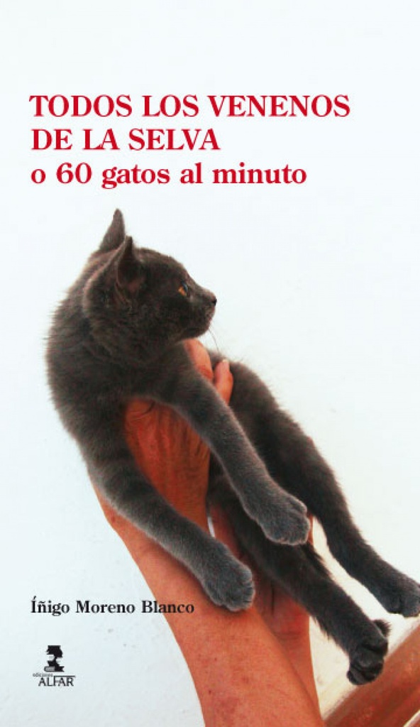 TODOS LOS VENENOS DE LA SELVA o 60 gatos por minuto