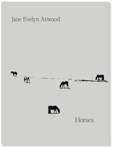 HORSES. JANE EVELYN ATWOOD