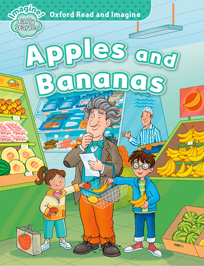 APPLES AND BANANAS OXFORD EARLY STARTER OXFORD READ AND IMAGINE