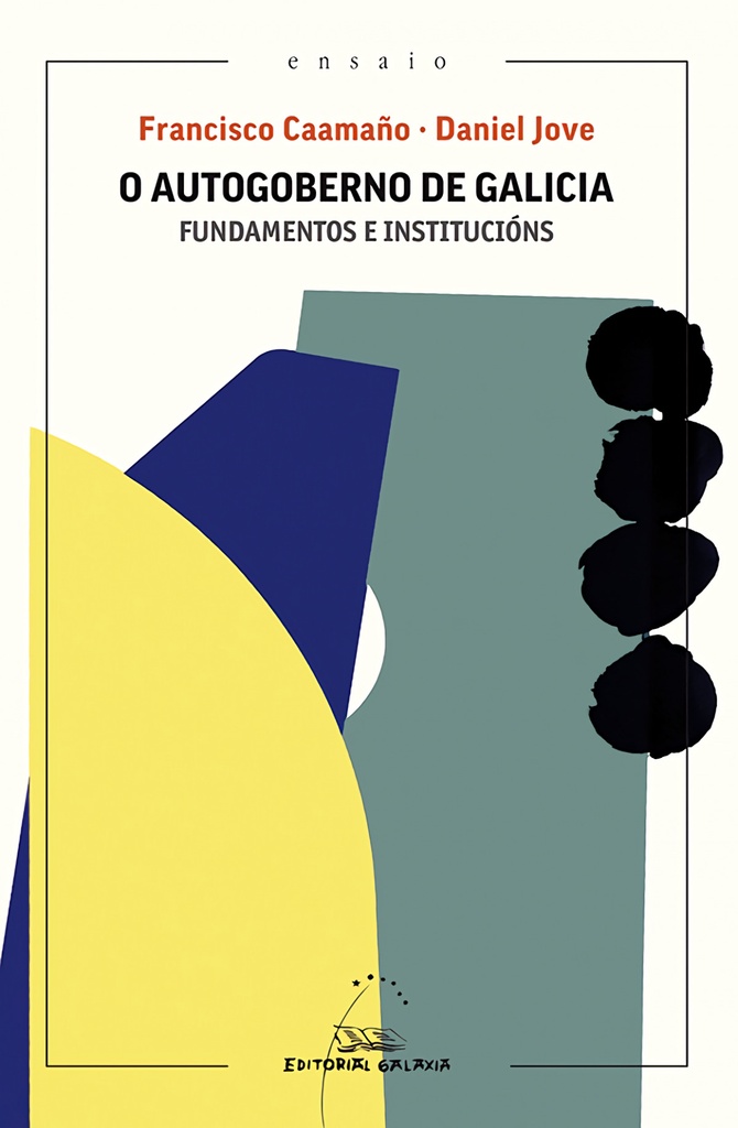 O autogoberno de Galicia. Fundamentos e institucións