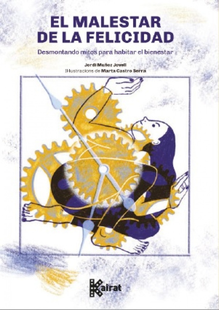 Malestar de felicidad:desmontando mitos habitar bienestar