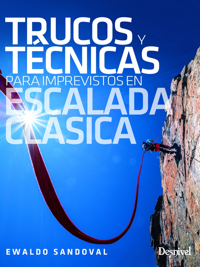 Trucos y técnicas para imprevistos en escalada clásica