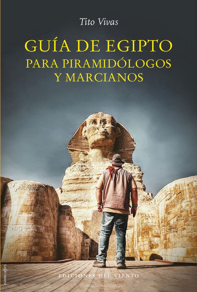 GUÍA DE EGIPTO PARA PIRAMIDÓLOGOS Y MARCIANOS