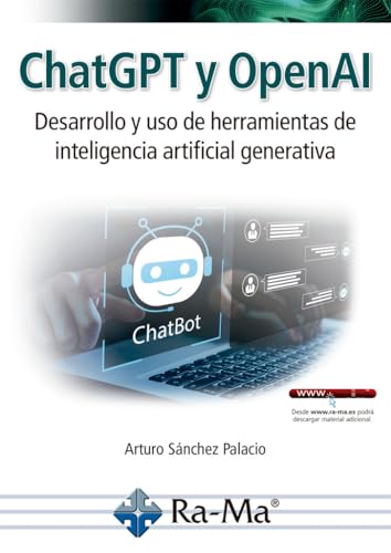 ChatGPT y OpenAI. Desarrollo y uso de herramientas de inteligencia artificial generativa