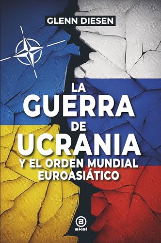 La guerra de Ucrania y el orden mundial euroasiático