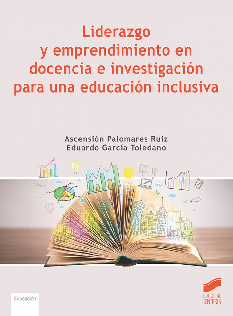 Liderazgo y emprendimiento en docencia e investigacio?n para una educacio?n inclusiva