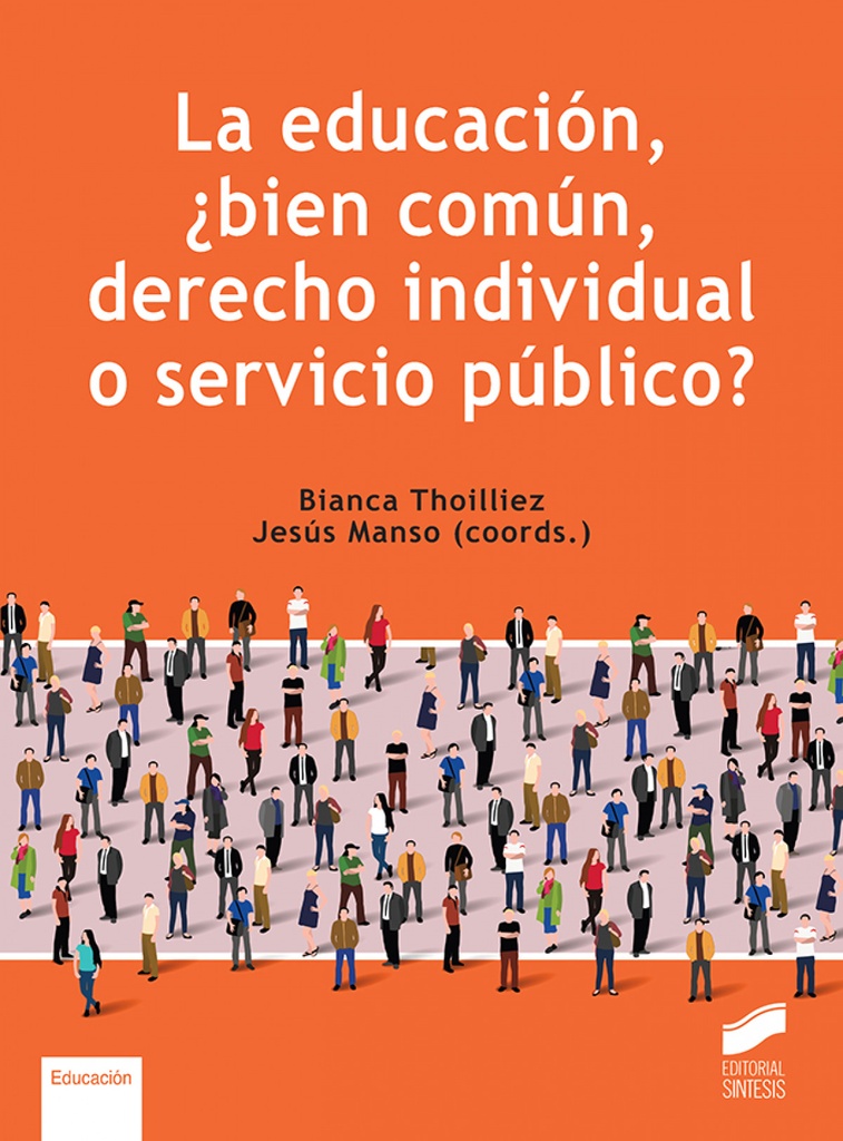 LA EDUCACION BIEN COMUN DERECHO INDIVIDUAL O SERVICIO PUBLICO