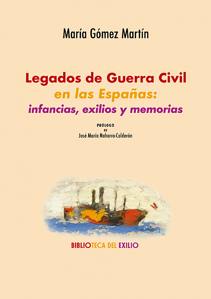 Legados de Guerra Civil en las Españas: infancias, exilios y memorias