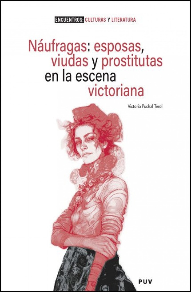 Náufragas: esposas, viudas y prostitutas en la escena victoriana