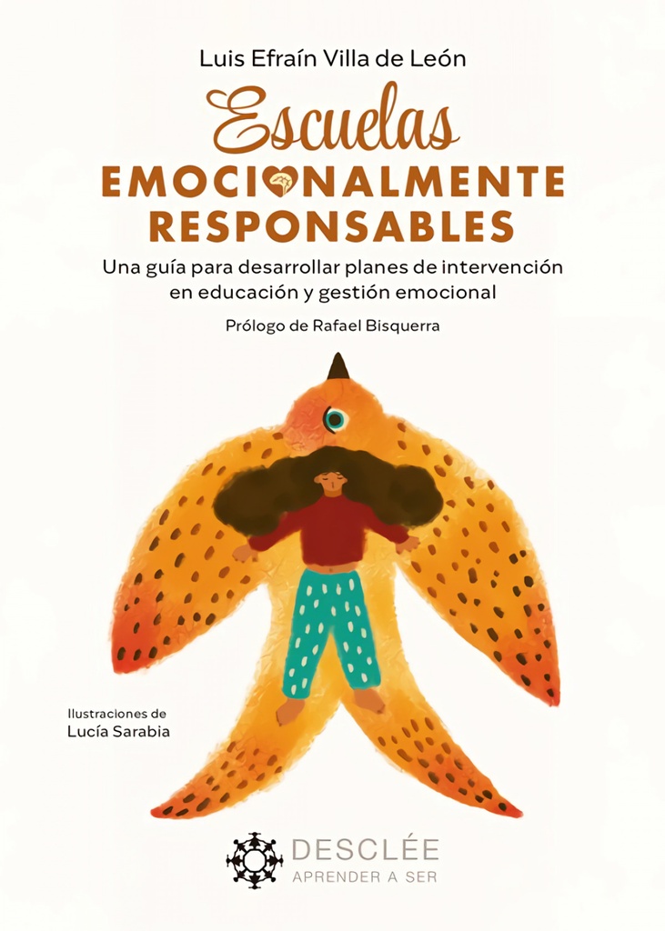 Escuelas emocionalmente responsables. Una guía para desarrollar planes de intervención en educación y gestión emocional