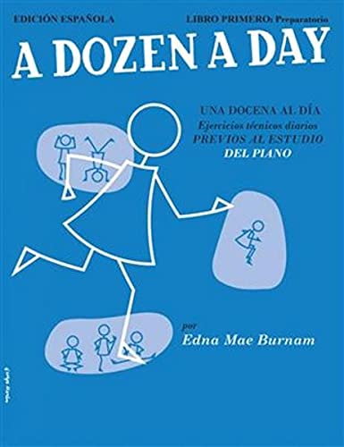 A DOZEN A DAY = UNA DOCENA AL DÍA. PIANO. LIBRO PRIMERO PREPARATO