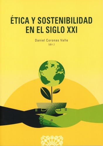 ETICA Y SOSTENIBILIDAD EN EL SIGLO XXI