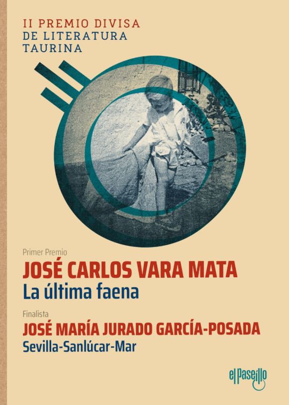 La última faena (II Premio DIVISA de literatura taurina)