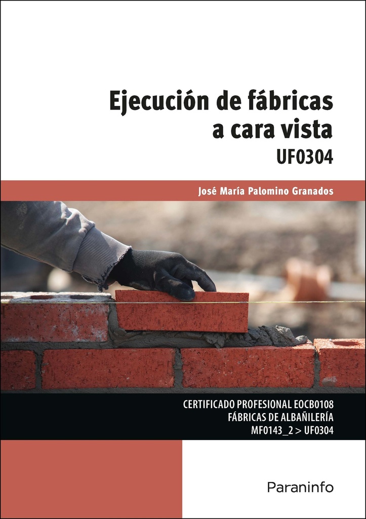UF0304.EJECUCIÓN DE FÁBRICAS A CARA VISTA