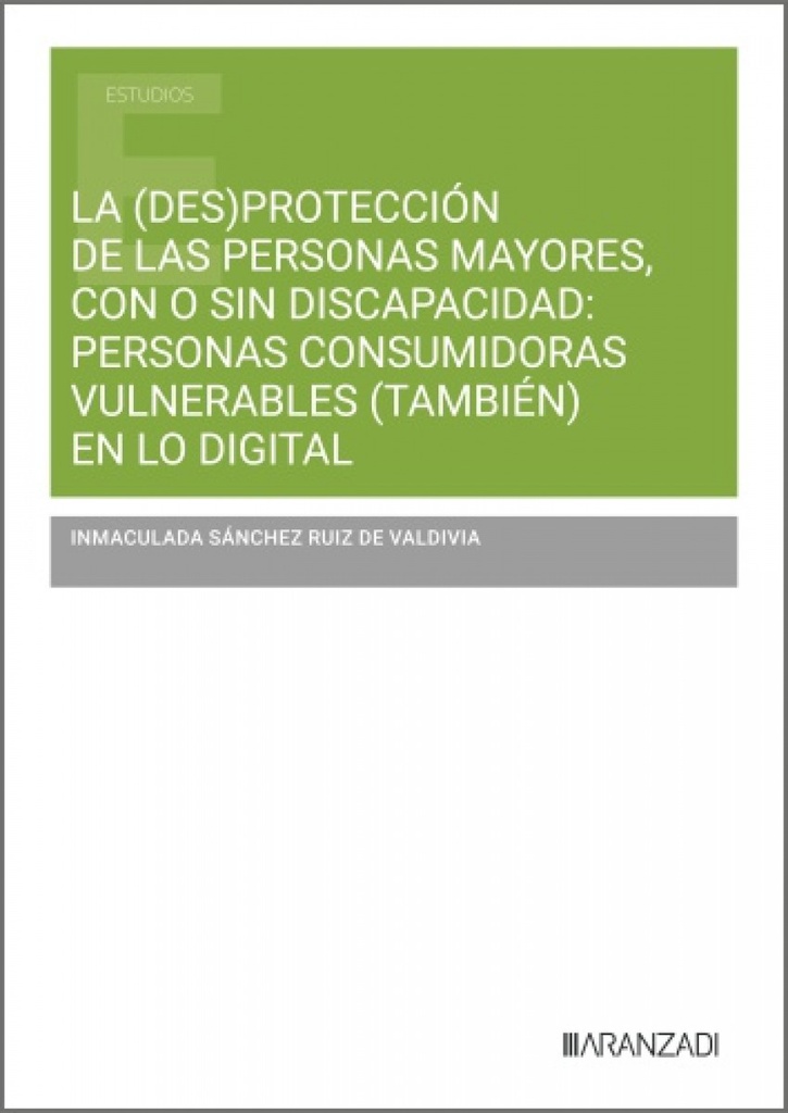 LA (DES)PROTECCION DE LAS PERSONAS MAYORES, CON O SIN DISCAPACIDA