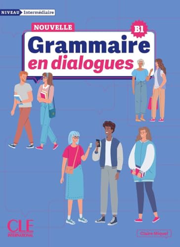 LA NOUVELLE GRAMMAIRE EN DIALOGUES - NIVEAU INTERMÉDIAIRE B1 - LIVRE + AUDIO EN