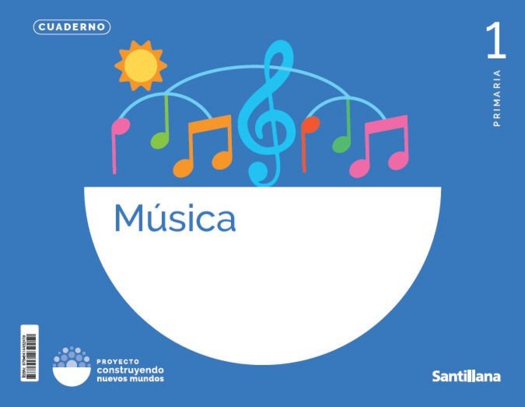 CUADERNO MÚSICA 1ºPRIMARIA. CONSTRUYENDO MUNDOS